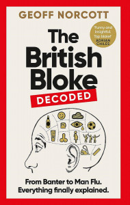 The British Bloke, Decoded by Geoff Norcott - Signed Edition