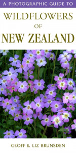 A Photographic Guide to Wildflowers of New Zealand by Geoff Brunsden