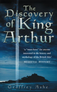 The Discovery of King Arthur by Geoffrey Ashe