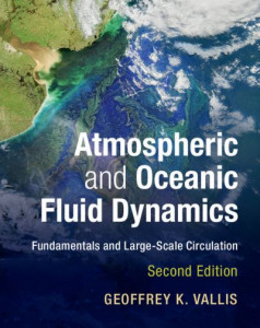 Atmospheric and Oceanic Fluid Dynamics: Fundamentals and Large-Scale Circulation by Geoffrey K. Vallis (University of Exeter) (Hardback)