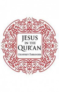Jesus in the Qur'an by Geoffrey Parrinder