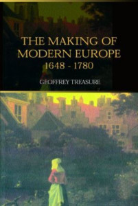 The Making of Modern Europe, 1648-1780 by G. R. R. Treasure