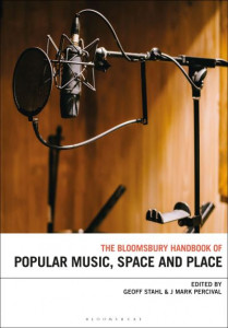 The Bloomsbury Handbook of Popular Music, Space and Place by Geoff Stahl (Hardback)