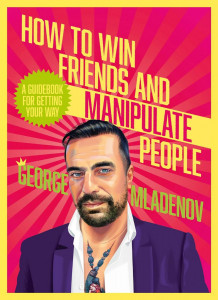 How To Win Friends And Manipulate People by George Mladenov - Signed Edition