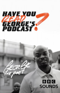Have You Read George’s Podcast? by George the Poet - Signed Edition