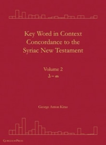 Key Word in Context Concordance to the Syriac New Testament by George Anton Kiraz (Hardback)