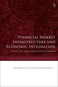 Financial Market Infrastructure and Economic Integration by George Papaconstantinou (Hardback)