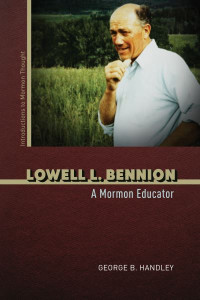 Lowell L. Bennion by George B. Handley