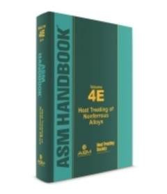 ASM Handbook, Volume 4E: Heat Treating of Nonferrous Alloys by George E. Totten (Hardback)