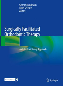 Surgically Facilitated Orthodontic Therapy by George Mandelaris (Hardback)