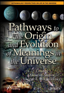 Pathways to the Origin and Evolution of Meanings in the Universe by Alexei A. Sharov (Hardback)