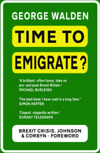 Time to Emigrate? by George Walden