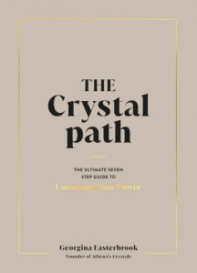 The Crystal Path by Georgina Easterbrook (Hardback)