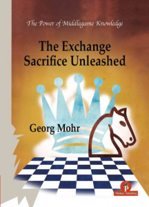 The Exchange Sacrifice Unleashed by Georg Mohr