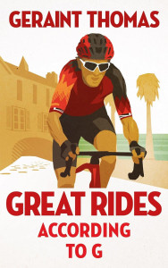Great Rides According to G by Geraint Thomas - Signed Edition