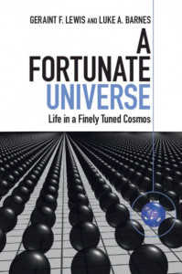 A Fortunate Universe by Geraint F. Lewis