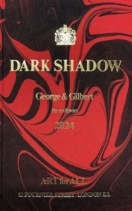 Dark Shadow by Gilbert &amp; George (Hardback)