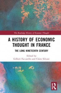 A History of Economic Thought in France. Volume II The Long Nineteenth Century by Gilbert Faccarello (Hardback)