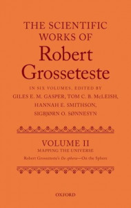 The Scientific Works of Robert Grosseteste. Volume II Mapping the Universe by Giles E. M. Gasper (Hardback)