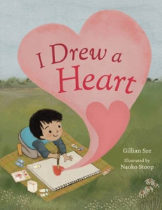 I Drew a Heart by Gillian Sze (Hardback)