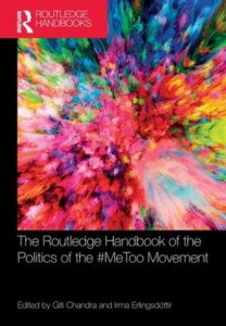 The Routledge Handbook of the Politics of the #MeToo Movement by Irma Erlingsdóttir
