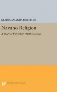 Navaho Religion (Book 182) by Gladys Amanda Reichard (Hardback)