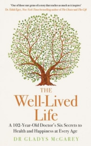 The Well-Lived Life by Gladys McGarey (Hardback)