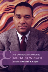 The Cambridge Companion to Richard Wright by Glenda Carpio