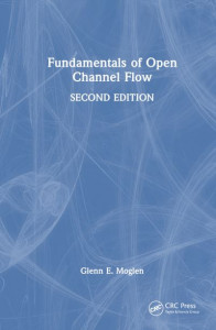 Fundamentals of Open Channel Flow by Glenn E. Moglen (Hardback)