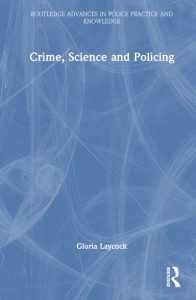 Crime, Science and Policing by Gloria K. Laycock (Hardback)