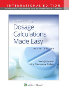 Dosage Calculations Made Easy by Gloria P. Craig