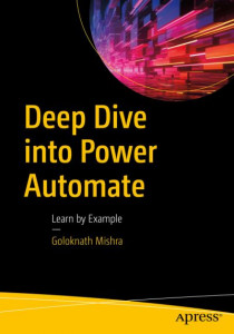 Deep Dive Into Power Automate by Goloknath Mishra