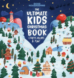 Good Housekeeping The Ultimate Kids Christmas Book by Good Housekeeping (Hardback)
