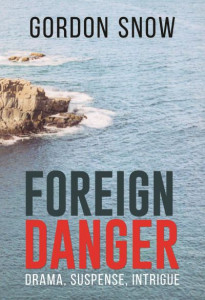 Foreign Danger by Gordon Snow