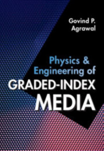 Physics and Engineering of Graded-Index Media by G. P. Agrawal (Hardback)