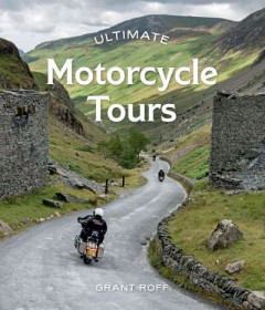 Ultimate Motorcycle Tours by Grant Roff