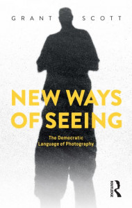 New Ways of Seeing by Grant Scott