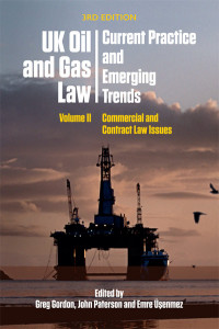 UK Oil and Gas Law Volume II Commercial and Contract Law Issues by Greg Gordon