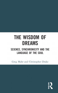 The Wisdom of Dreams by Gregory C. Mahr (Hardback)