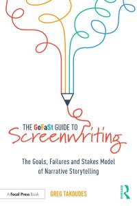 The GoFaSt Guide to Screenwriting by Greg Takoudes