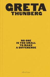 No One Is Too Small to Make a Difference by Greta Thunberg (Hardback)