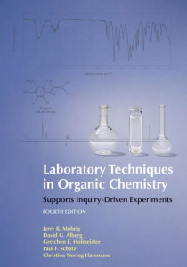 Laboratory Techniques in Organic Chemistry by Jerry R. Mohrig