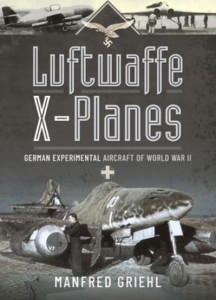 Luftwaffe X-Planes by Manfred Griehl
