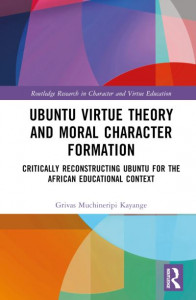 Ubuntu Virtue Theory and Moral Character Formation by Grivas Muchineripi Kayange (Hardback)