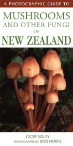 A Photographic Guide to Mushrooms and Other Fungi of New Zealand by G. S. Ridley