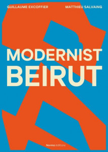 Modernist Beirut by Guillaume Excoffier (Hardback)