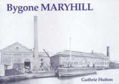 Bygone Maryhill by Guthrie Hutton