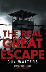 The Real Great Escape by Guy Walters - Signed Edition