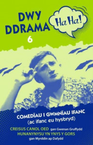 Dwy Ddrama Ha Ha! 6 Creisus Canol Oed ; Hunanynysu Yn Ynys Y Gors (Book 6) by Gwenan Gruffydd