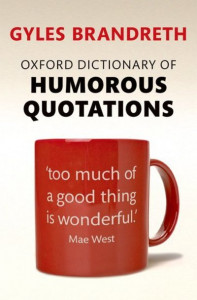 Oxford Dictionary of Humorous Quotations by Gyles Brandreth